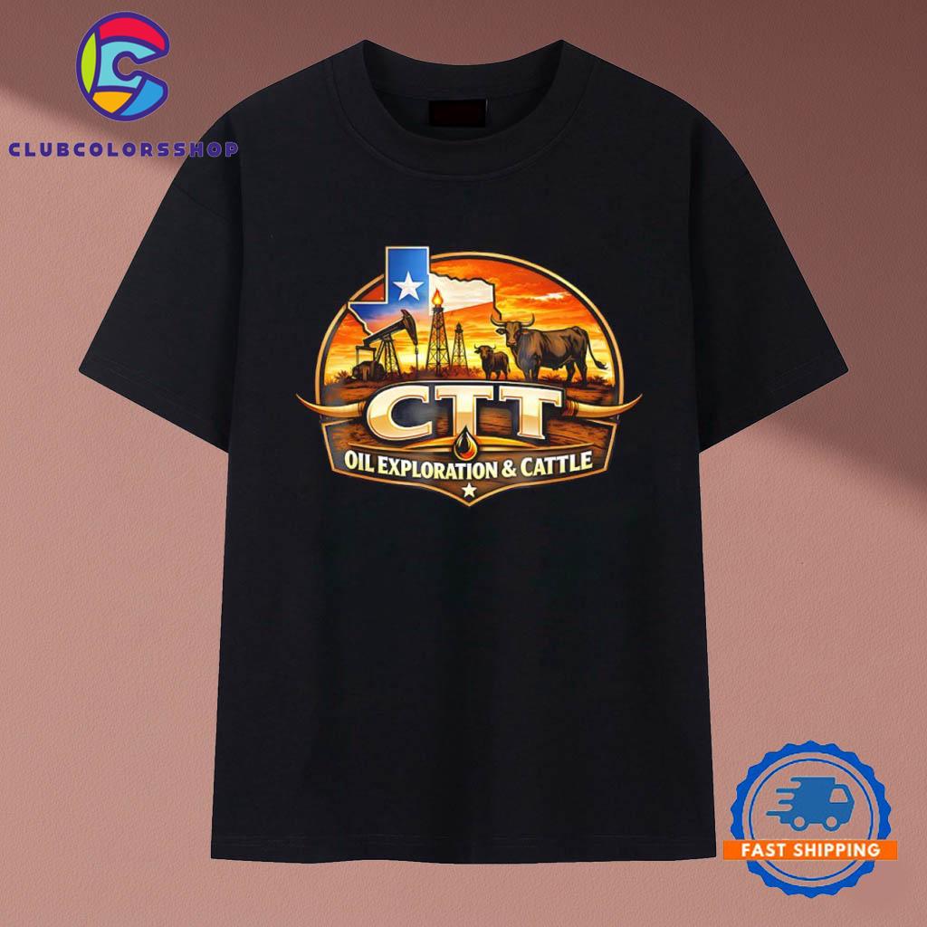 CTT Oil Exploration and Cattle Oilfield Ranch T-Shirts