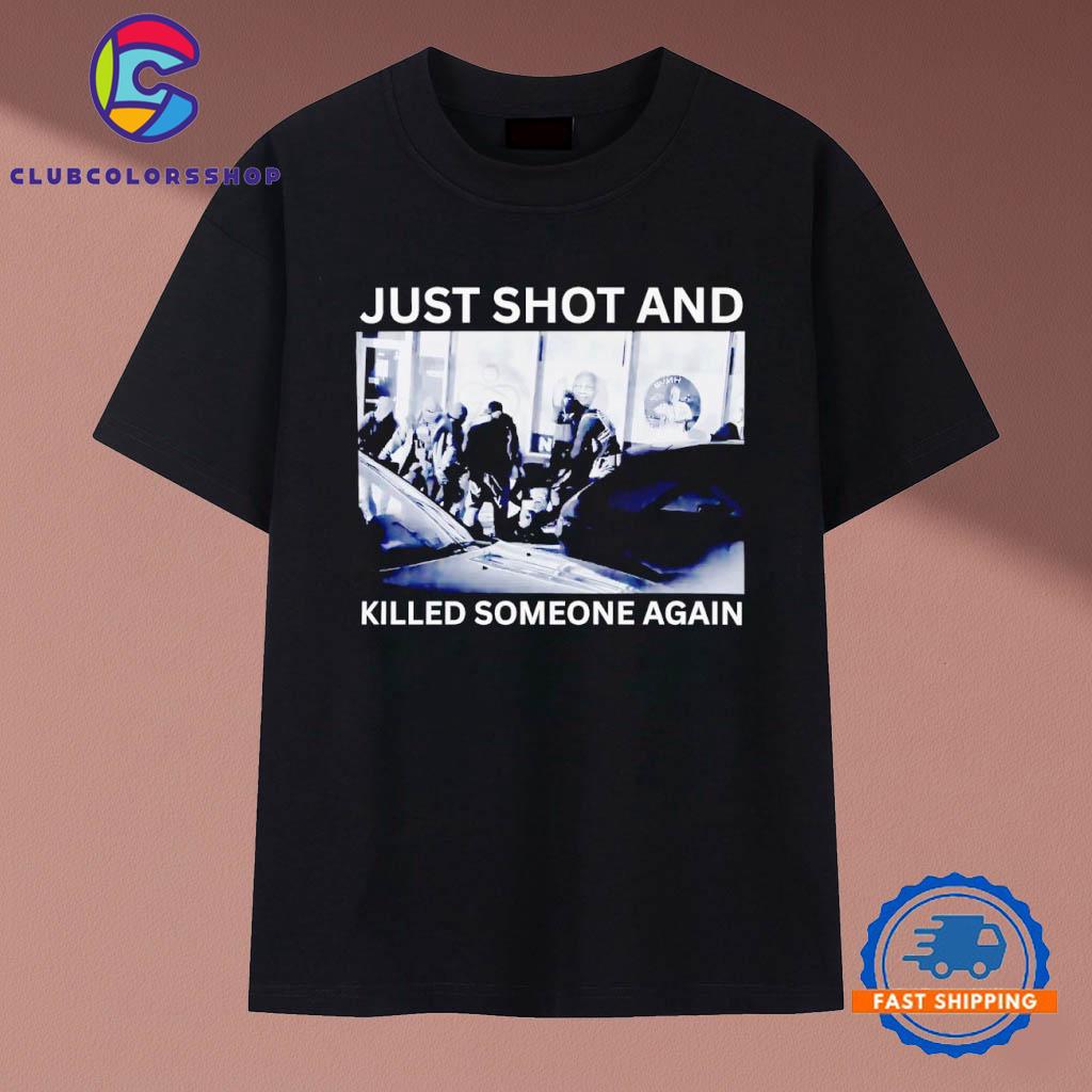 ICE Just Shot And Killed Someone Again T-Shirts