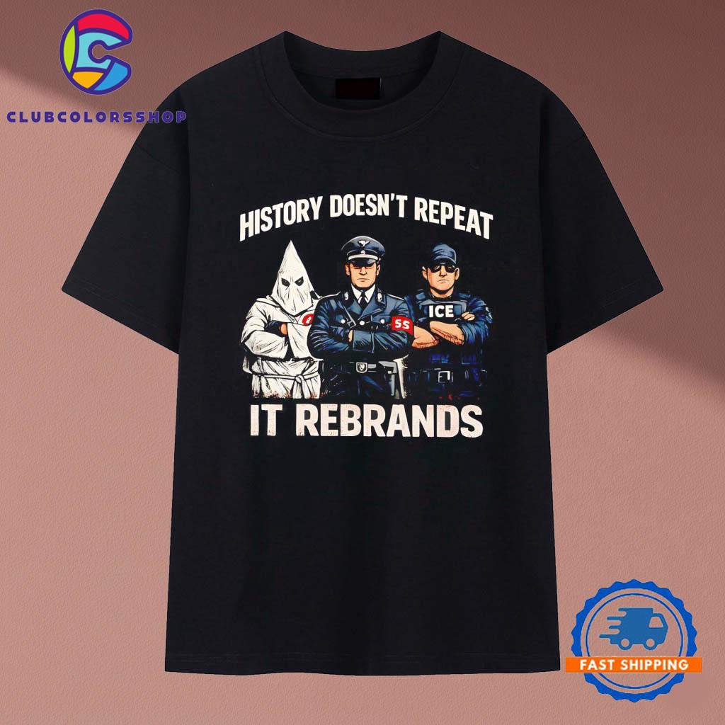 Ku Klux Klan Nazi and ICE history doesn’t repeat it rebrands T-Shirts