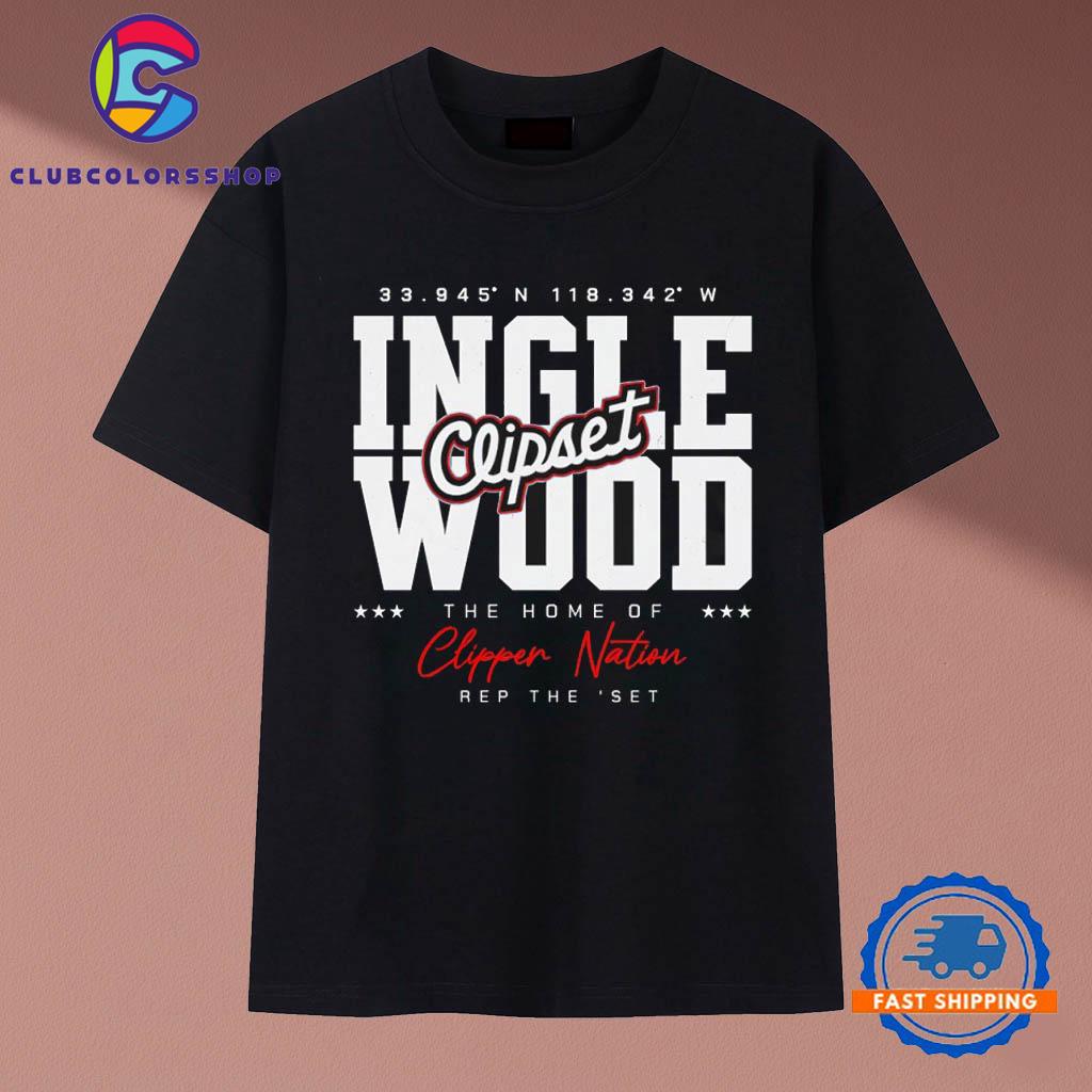 Los Angeles Clippers ingle wood the home of Clipper Nation T-Shirts