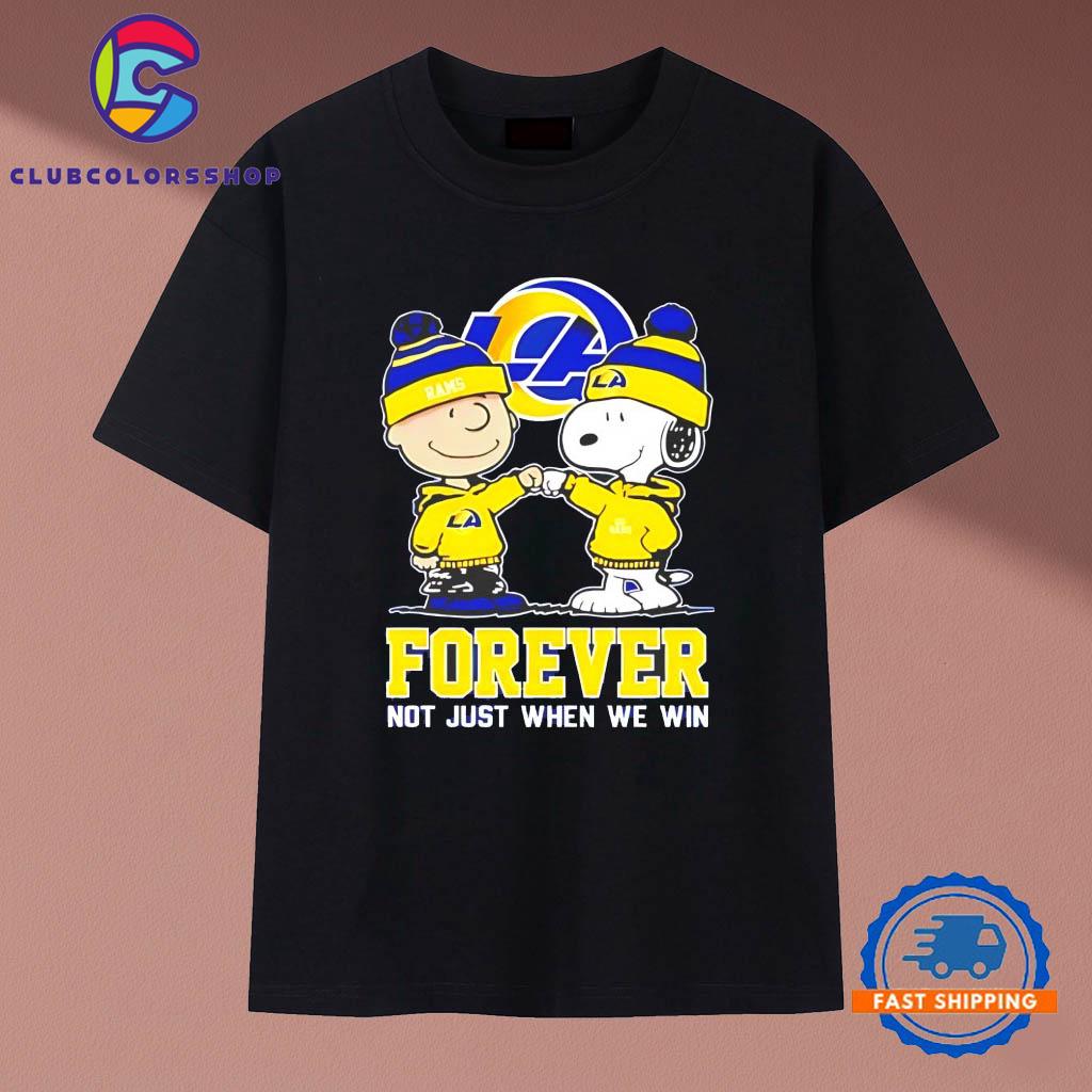 Peanut Snoopy Charlie Brown Los Angeles Rams forever not just when we win T-Shirts