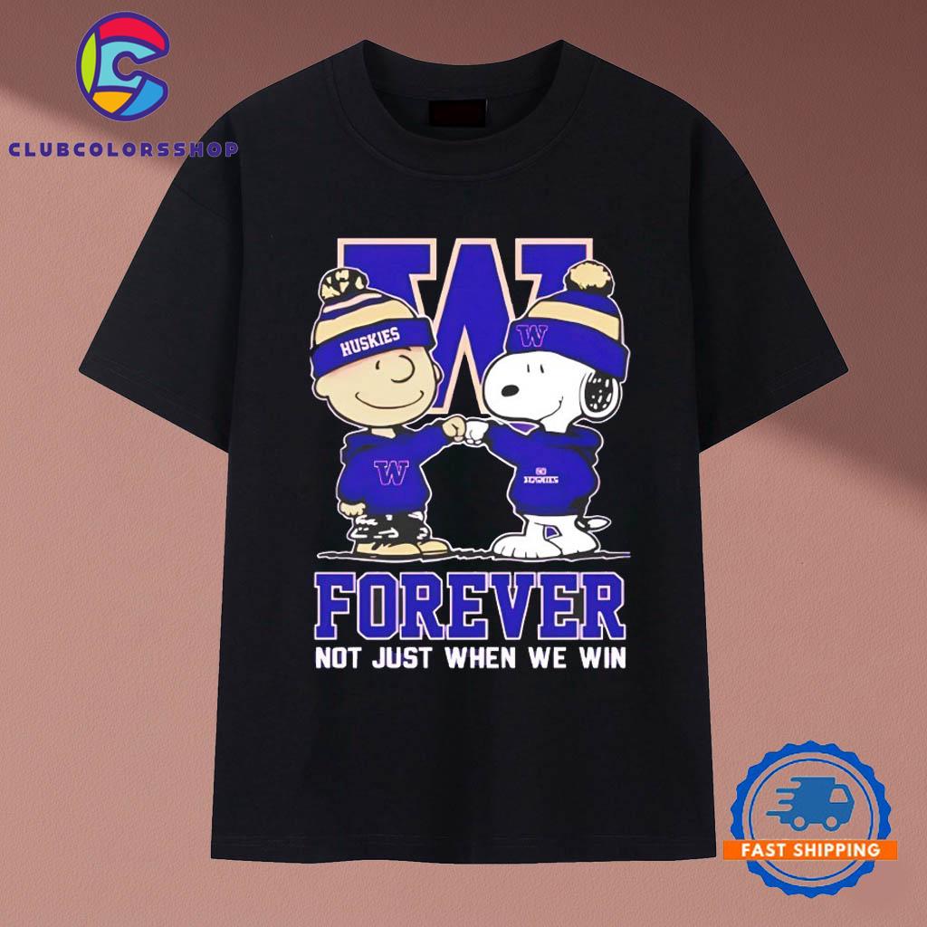 Peanut Snoopy Charlie Brown Washington Huskies Forever Not Just When We Win T-Shirts
