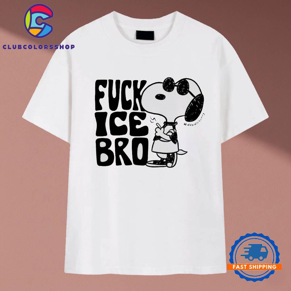 Snoopy Fuck ICE Bro T-Shirts