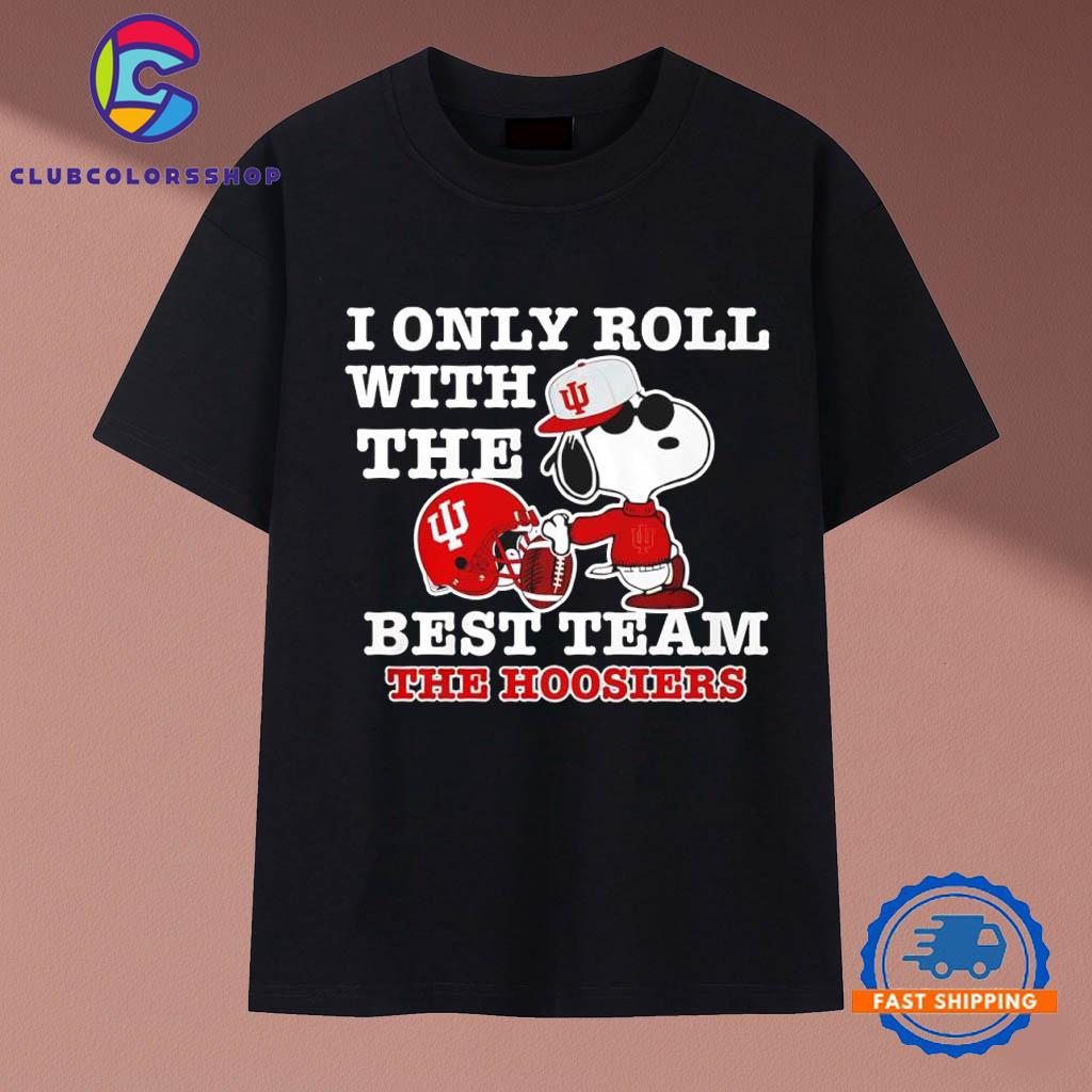 Snoopy I Only Roll With The Best Team The Indiana Hoosiers Football T-Shirts