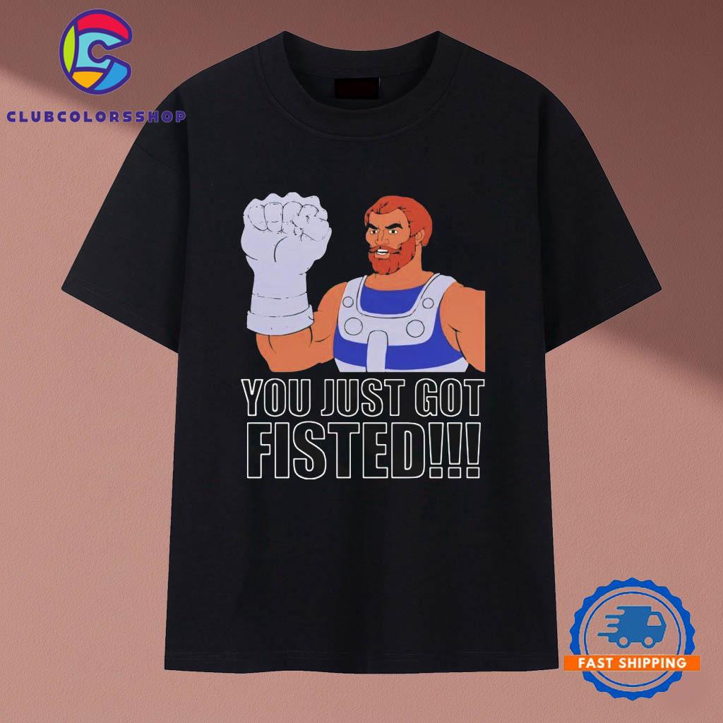 You got fisted classic fisto character T-Shirts