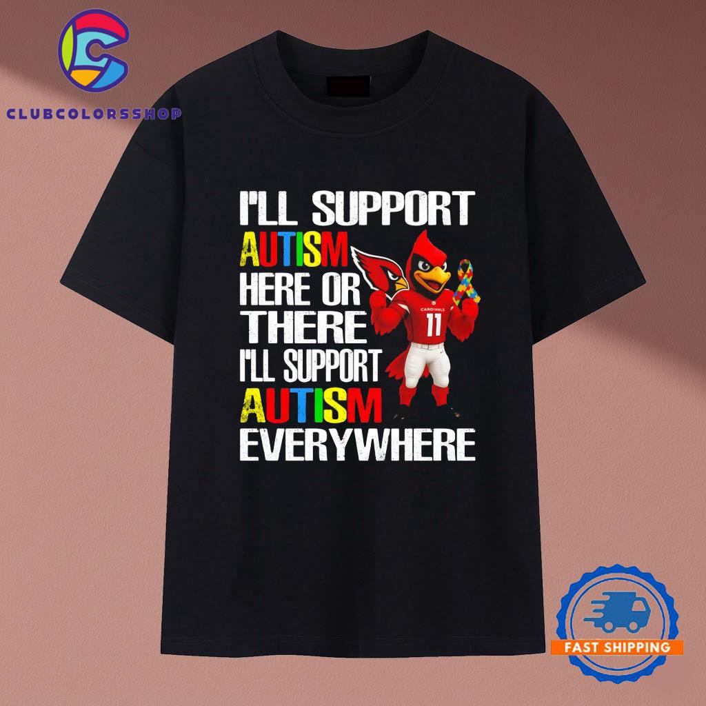 Arizona Cardinals I’ll support Autism here or there i’ll support Autism everywhere mascot T-Shirt