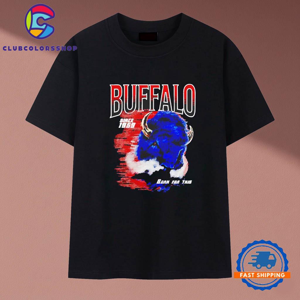 Buffalo Bills since 1959 born for this T-Shirt