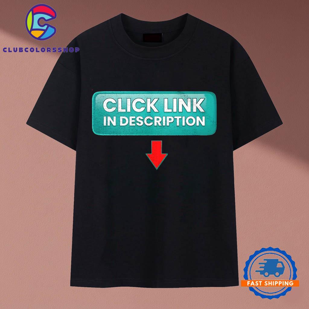 Click Link In Description T-Shirts
