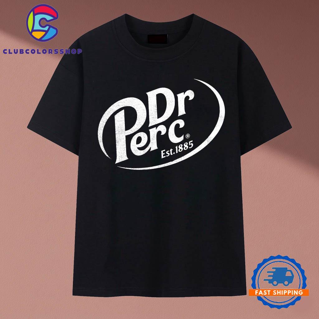 Dr Perc Est 1885 T-Shirts