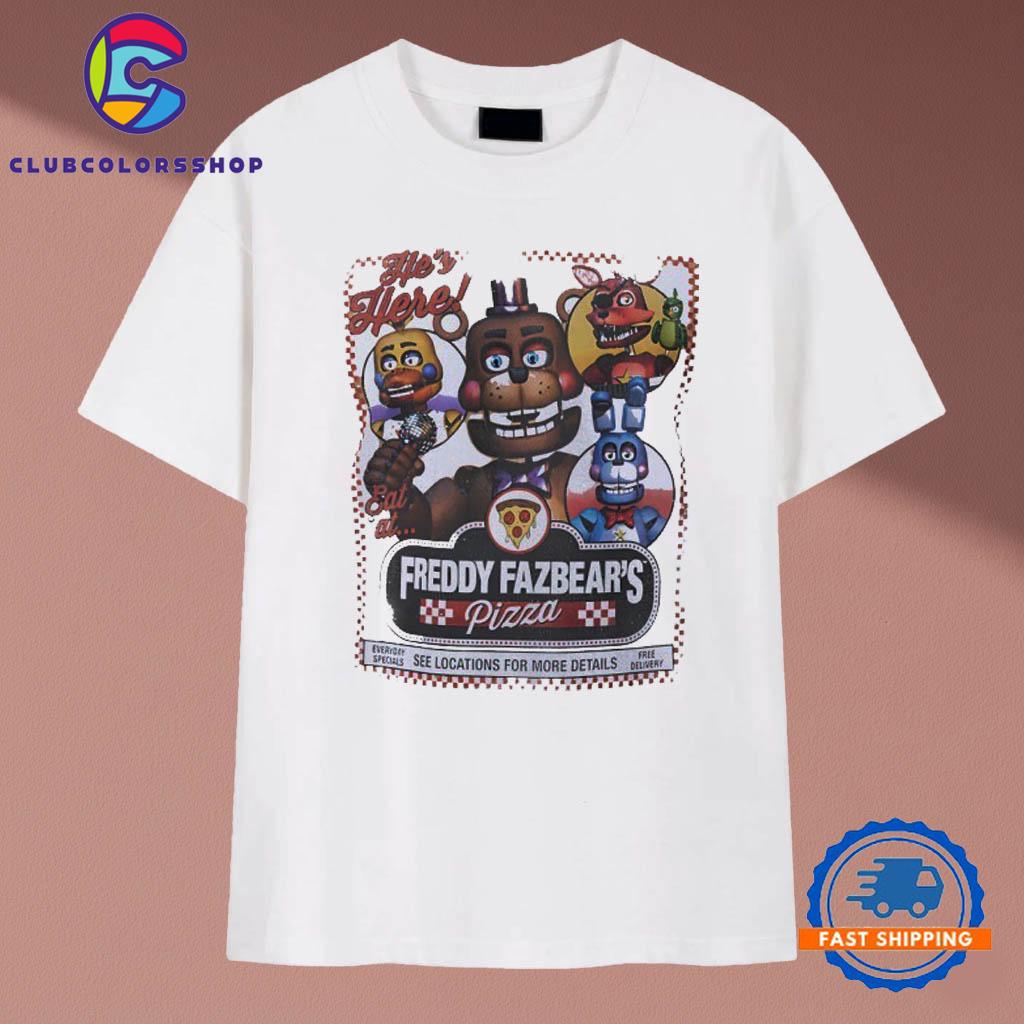 Five Nights at Freddy’s he’s here Freddy Fazbear’s pizza T-Shirt