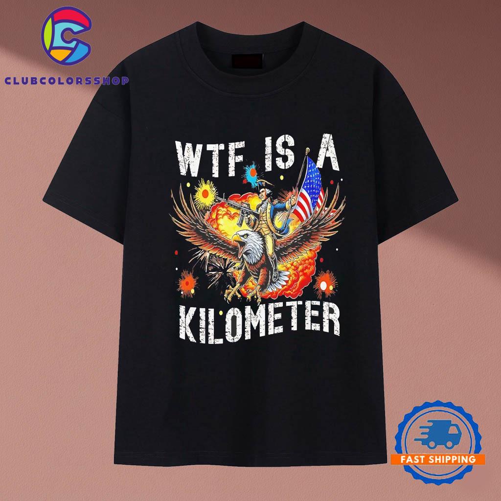George Washington WTF is a kilometer T-Shirts