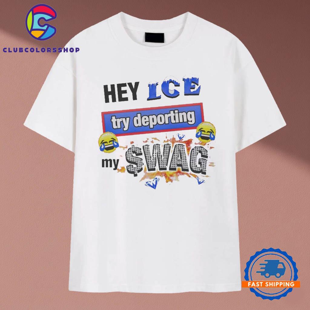 Hey Ice Try Deporting My Swag Diamond T-Shirts
