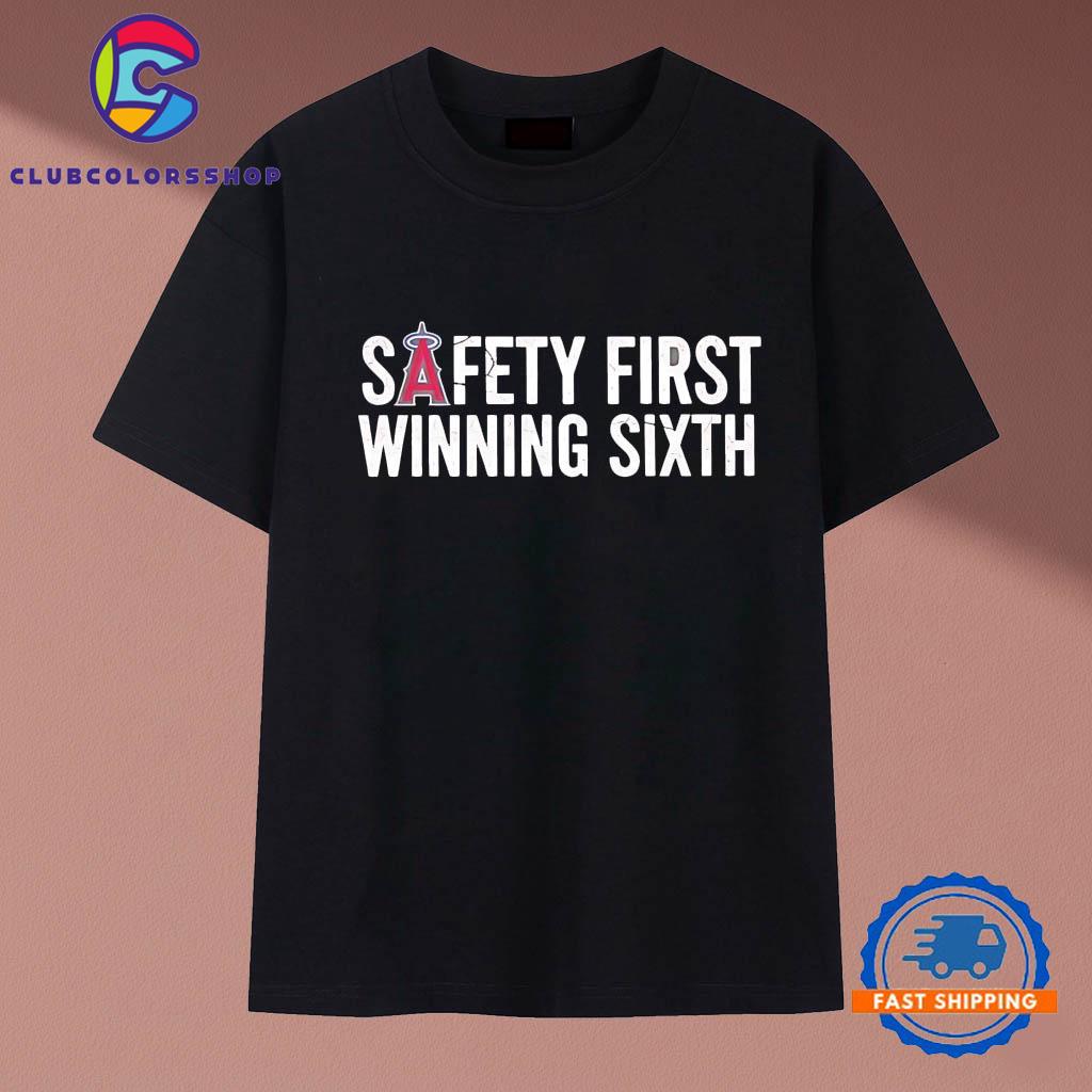 Los Angeles Angels safety first winning sixth T-Shirts