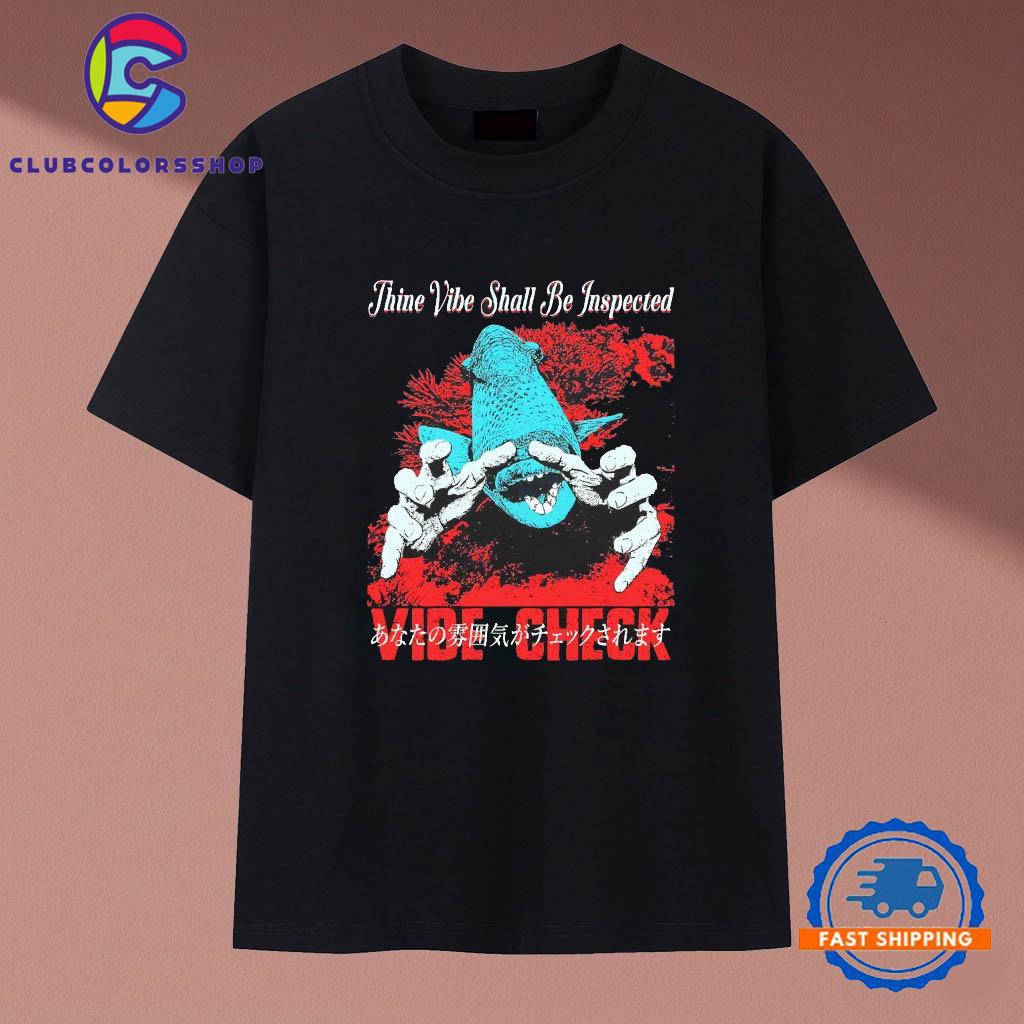 Thine vibe shall be inspected vibe check fish T-Shirt