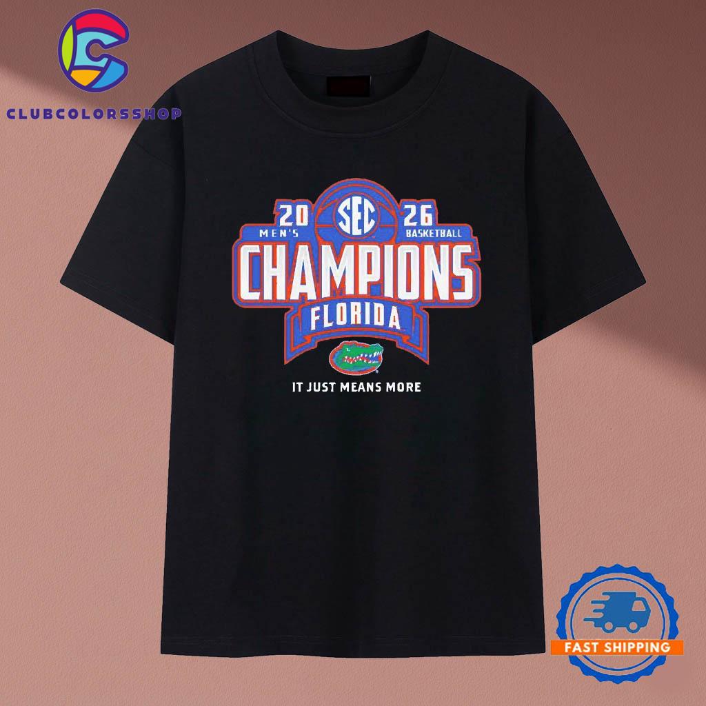 Florida Gators 2026 SEC men’s basketball champions it just means more T-Shirts