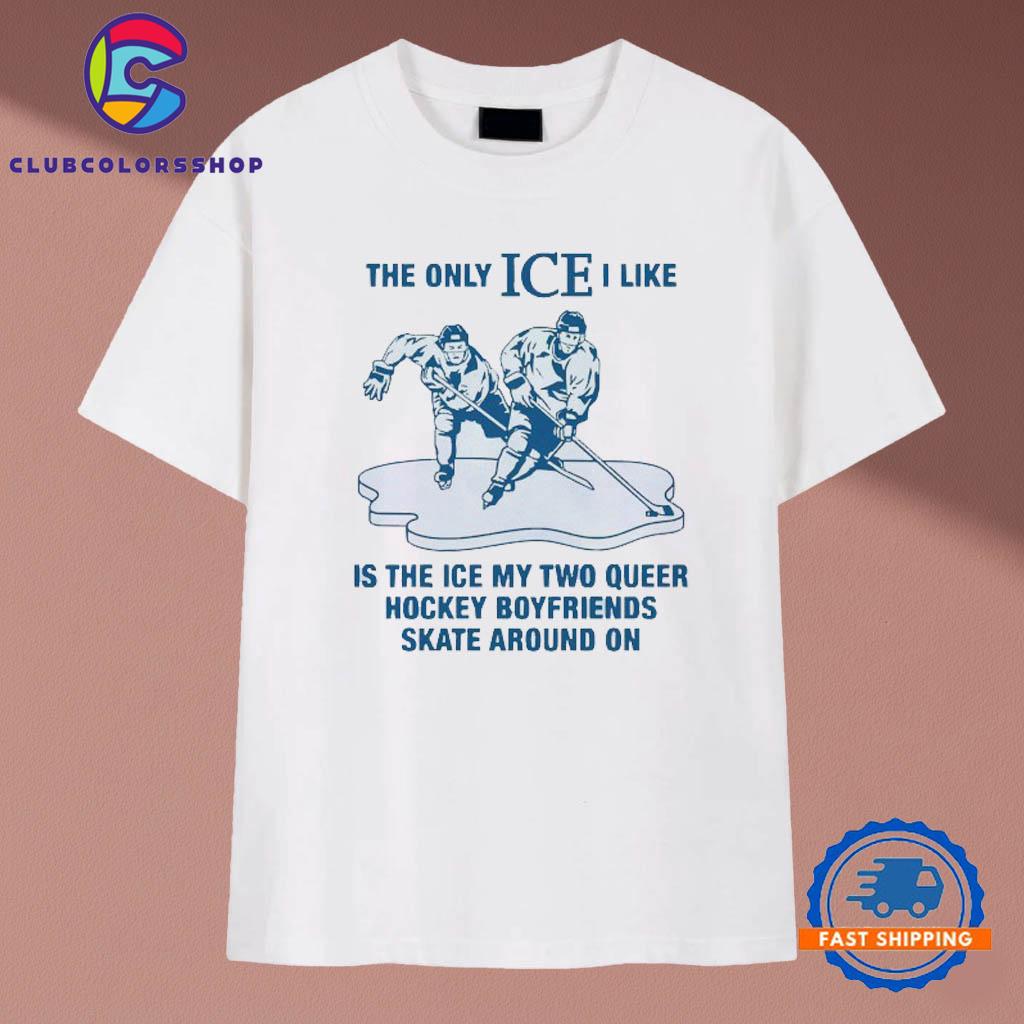 The only ICE I like is the ice my two queer boyfriends skate around on T-Shirts