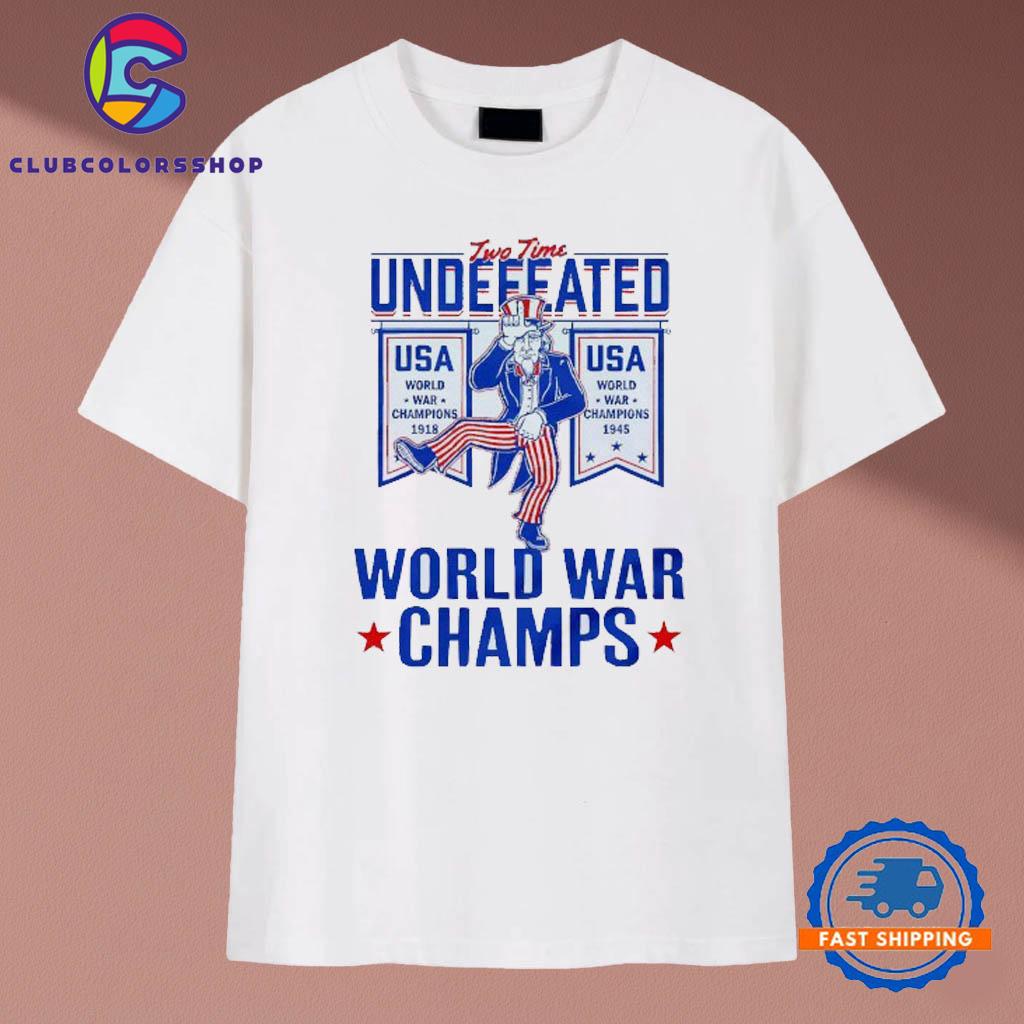 Uncle Sam two time undefeated USA World War champs 1918 1945 T-Shirts