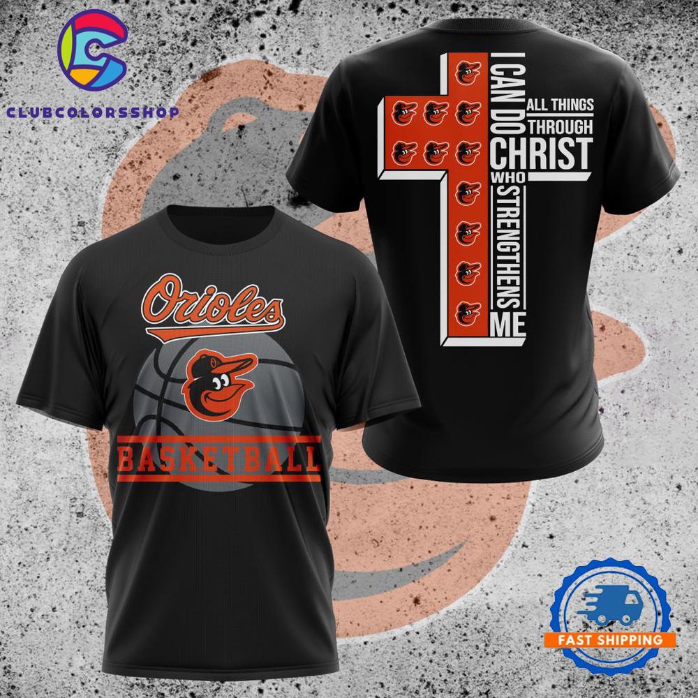 MLB Baltimore Orioles I Can Do Christ All Things Through Who Strengthens Me TShirt, Hoodie, Sweatshirt