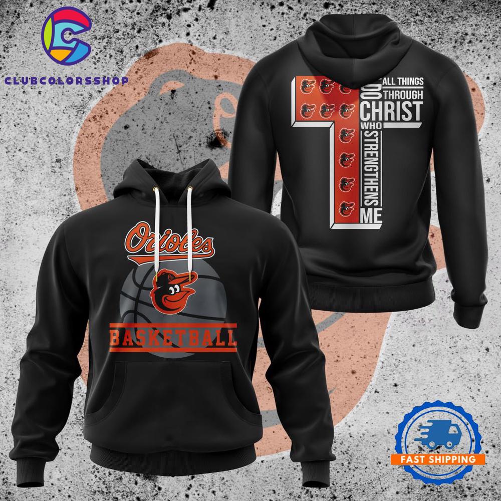 MLB Baltimore Orioles I Can Do Christ All Things Through Who Strengthens Me TShirt, Hoodie, Sweatshirt