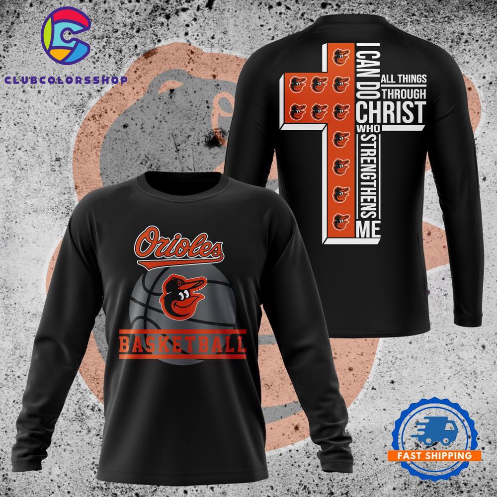 MLB Baltimore Orioles I Can Do Christ All Things Through Who Strengthens Me TShirt, Hoodie, Sweatshirt