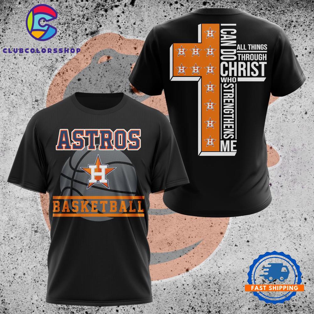 MLB Houston Astros I Can Do Christ All Things Through Who Strengthens Me TShirt, Hoodie, Sweatshirt