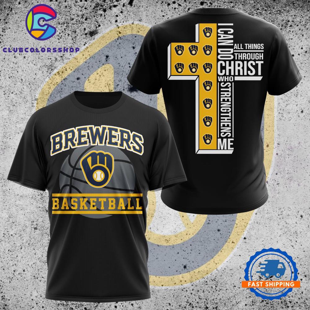 MLB Milwaukee Brewers I Can Do Christ All Things Through Who Strengthens Me TShirt, Hoodie, Sweatshirt