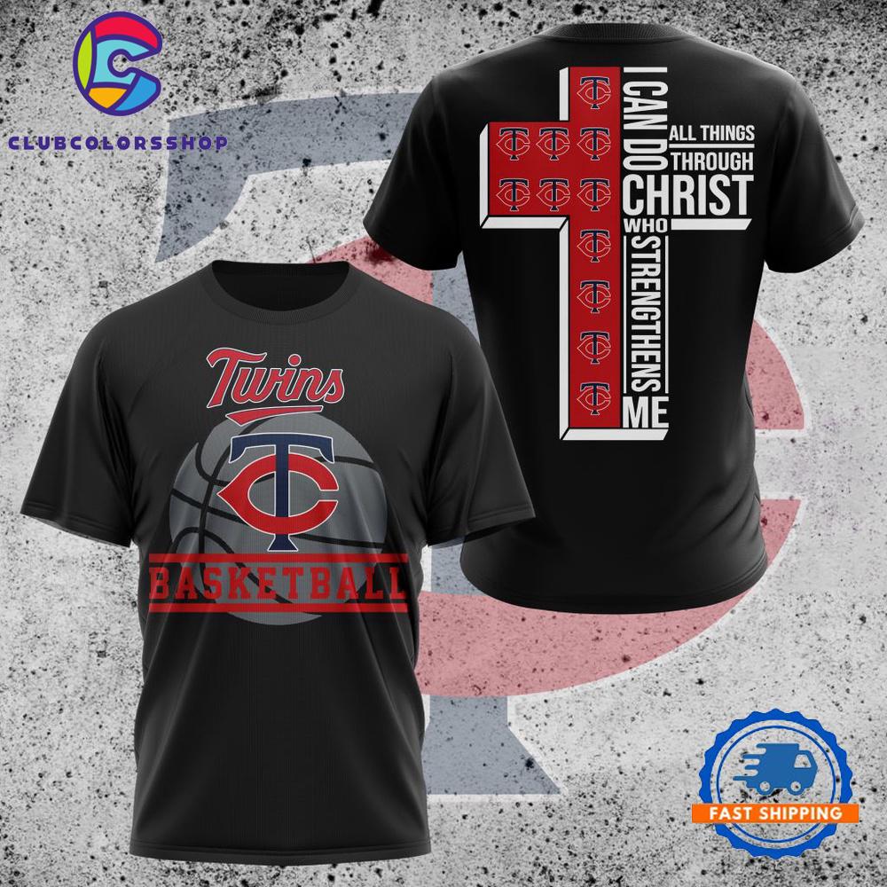 MLB Minnesota Twins I Can Do Christ All Things Through Who Strengthens Me TShirt, Hoodie, Sweatshirt