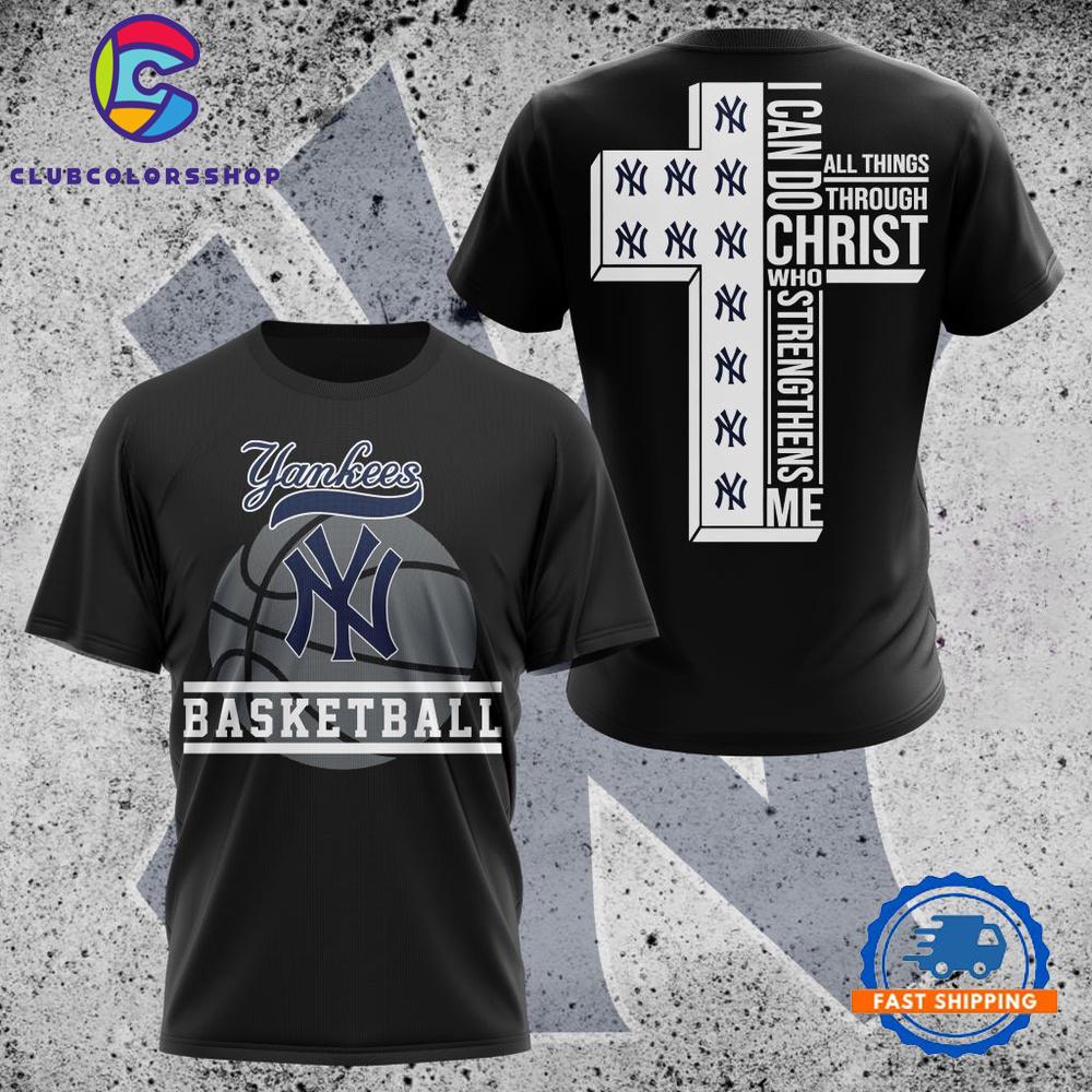MLB New York Yankees I Can Do Christ All Things Through Who Strengthens Me TShirt, Hoodie, Sweatshirt