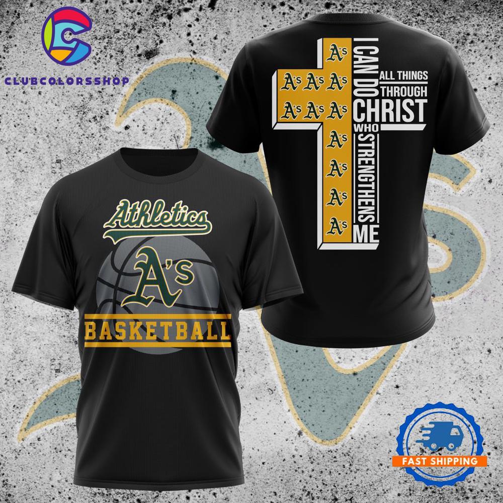 MLB Oakland Athletics I Can Do Christ All Things Through Who Strengthens Me TShirt, Hoodie, Sweatshirt