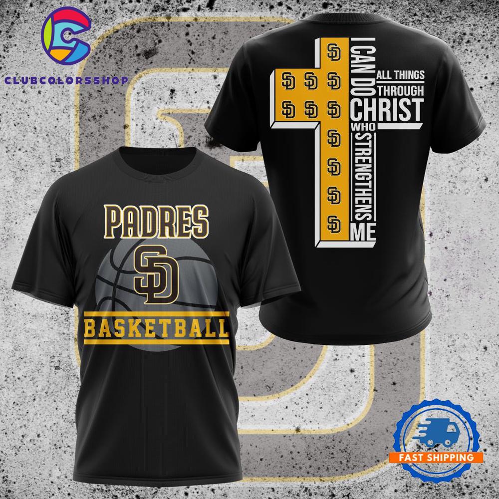 MLB San Diego Padres I Can Do Christ All Things Through Who Strengthens Me TShirt, Hoodie, Sweatshirt